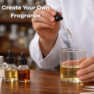 FRAGRANCES – CREATE YOUR OWN (From Scratch)